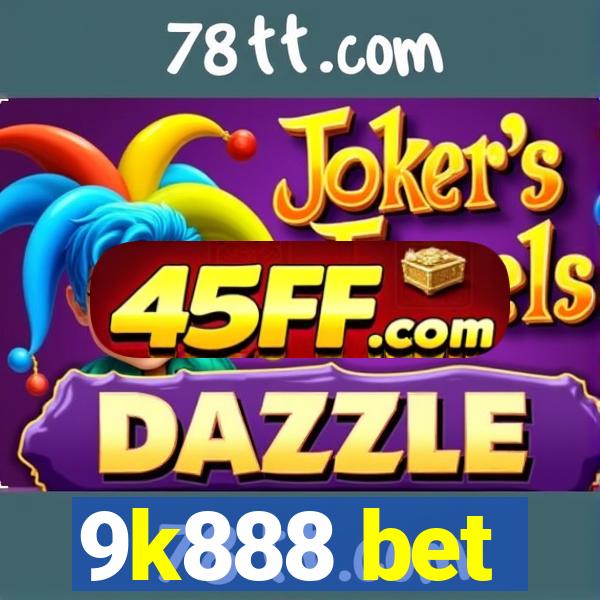 9k888 bet